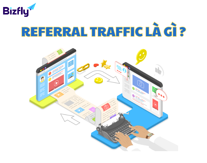 Referral traffic là gì? 10 cách tăng Referral traffic hiệu quả cho website